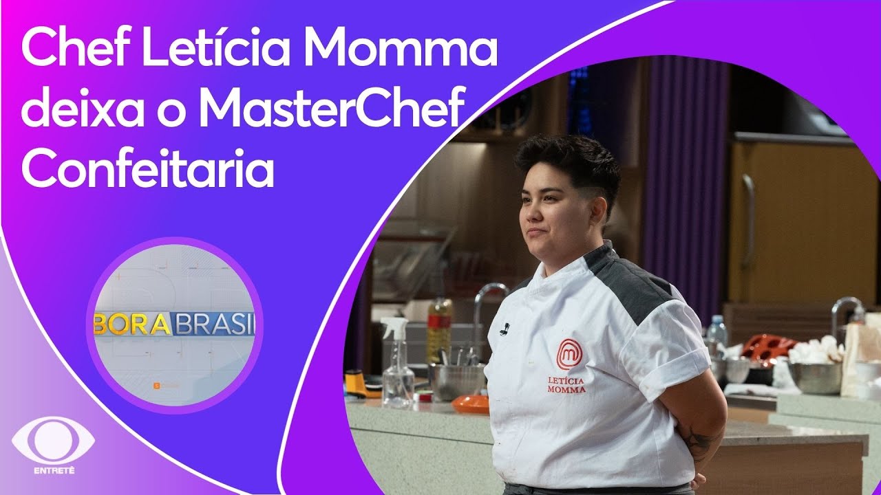 Chef Letícia Momma deixa o MasterChef Confeitaria | bora Brasil