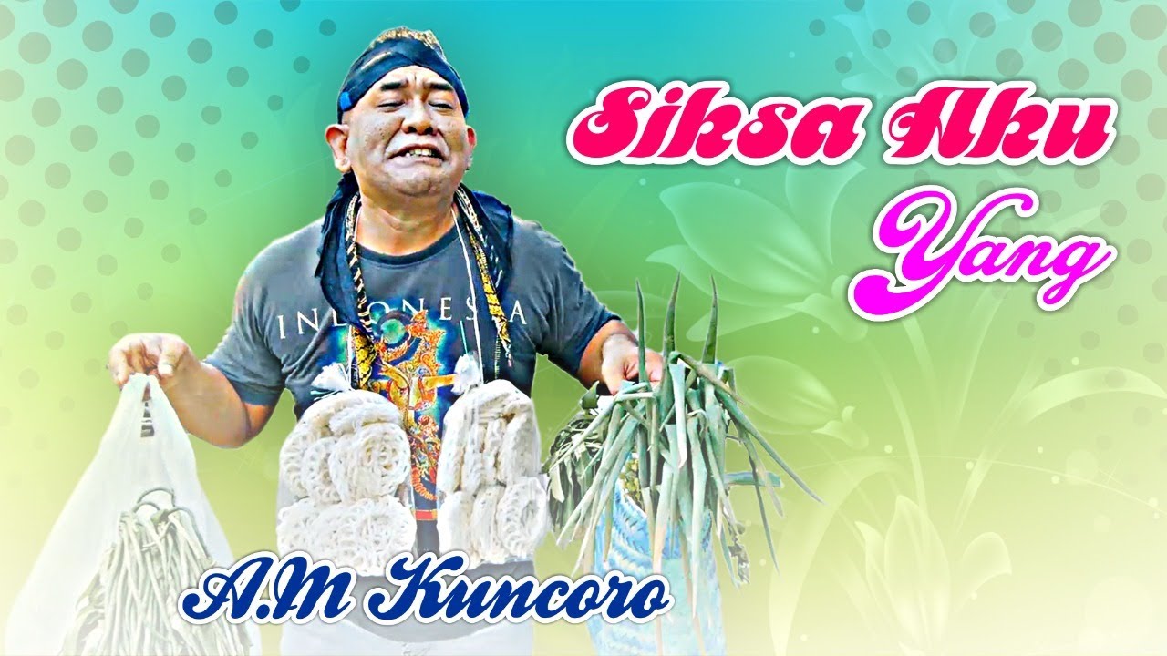 SIKSA AKU YANG | A.M Kuncoro | Official Music Video