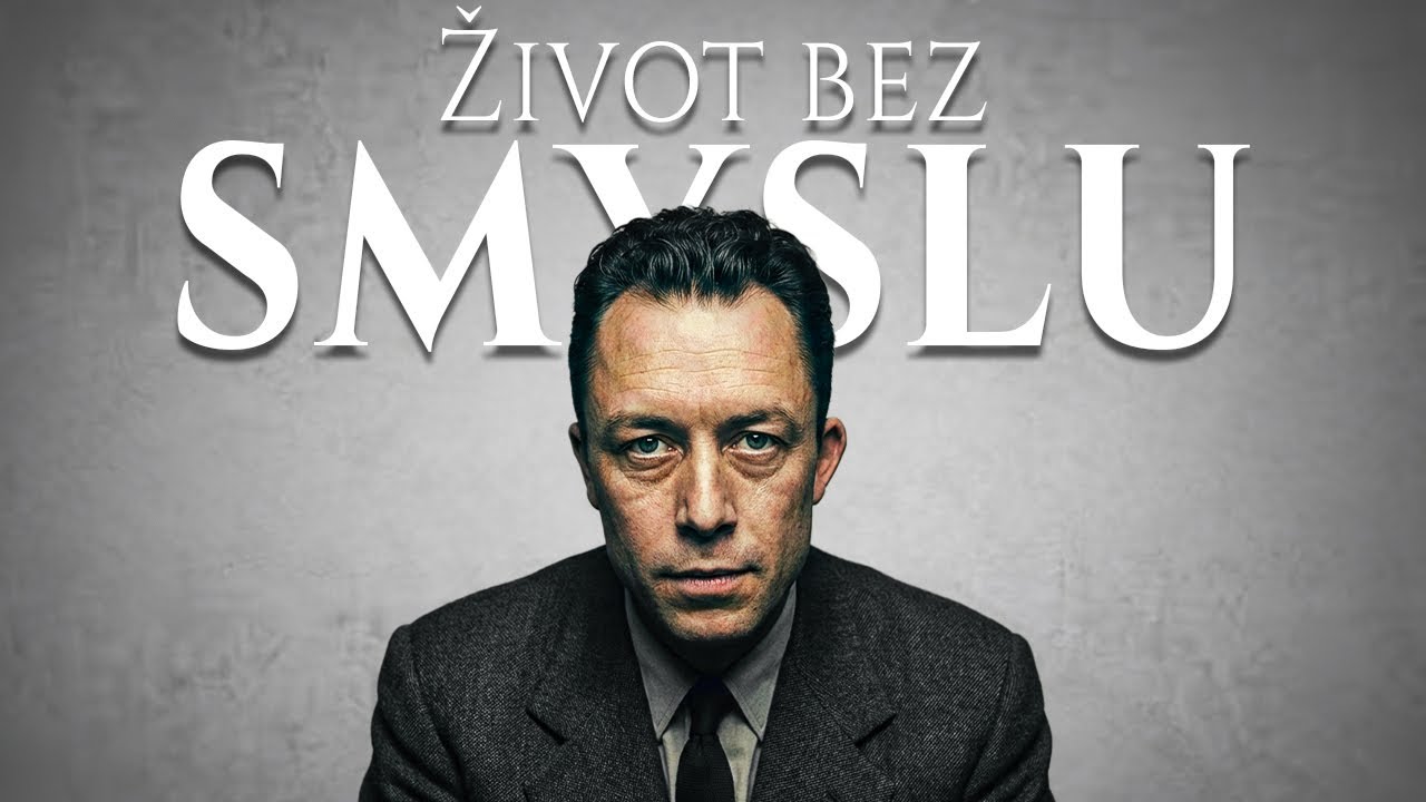 Absurdismus: Podivná Myšlenka Žít Šťastně v Světě Bez Smyslu | Albert Camus