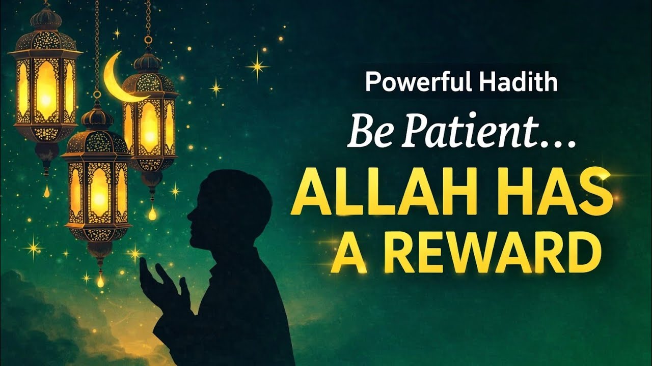 When You Lose Something, Be Patient | Powerful Hadith ReminderThe Reward of Patience 