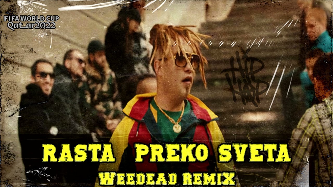 RASTA - PREKO SVETA (WEEDEAD REMIX)