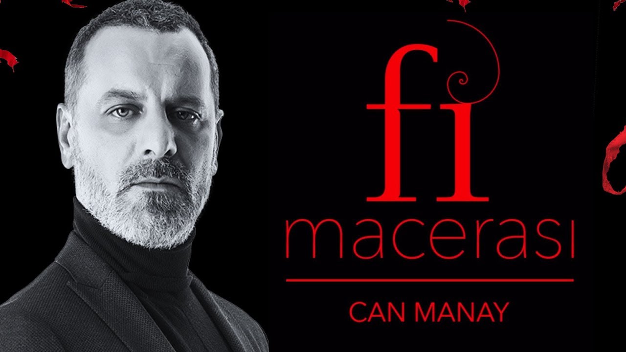 Fi Macerası - Can Manay