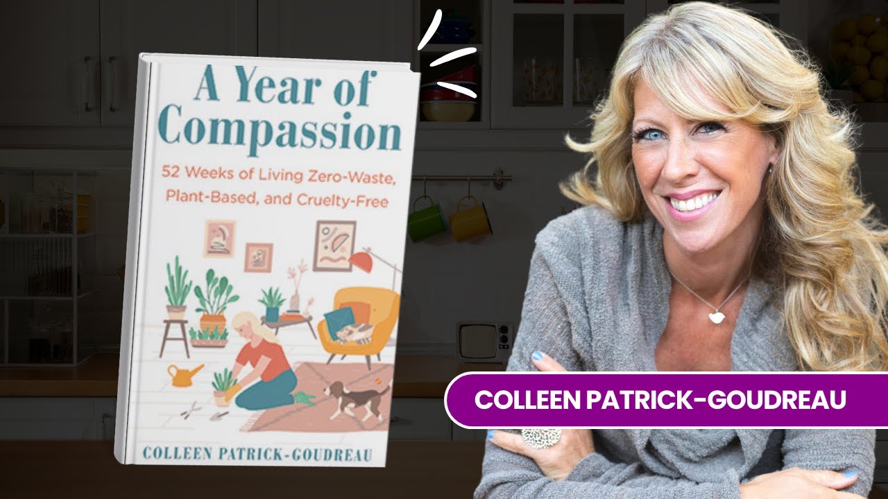 Cultivating Hope with A Year of Compassion: A NEW Book by Colleen Patrick-Goudreau@joyfulvegan