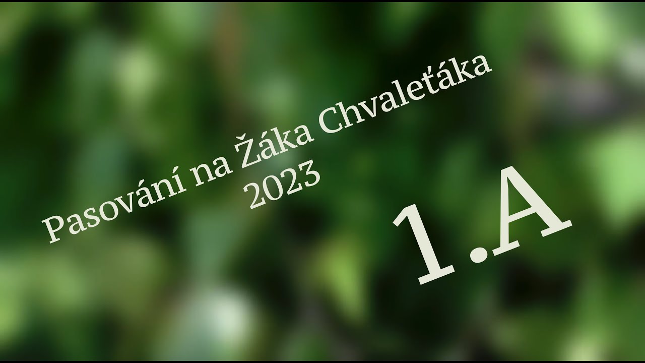 Pasování na Žáka Chvaleťáka 2023 1.A