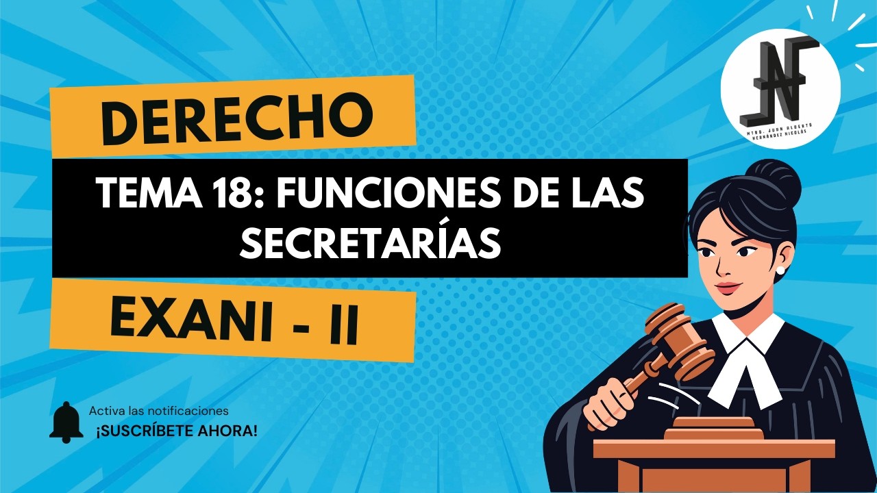 𝐅𝐮𝐧𝐜𝐢𝐨𝐧𝐞𝐬 𝐝𝐞 𝐥𝐚𝐬 𝐒𝐞𝐜𝐫𝐞𝐭𝐚𝐫𝐢́𝐚𝐬. 𝐓𝐞𝐦𝐚 𝟏𝟖. 𝐃𝐞𝐫𝐞𝐜𝐡𝐨.𝐄𝐗𝐀𝐍𝐈 - 𝐈𝐈.