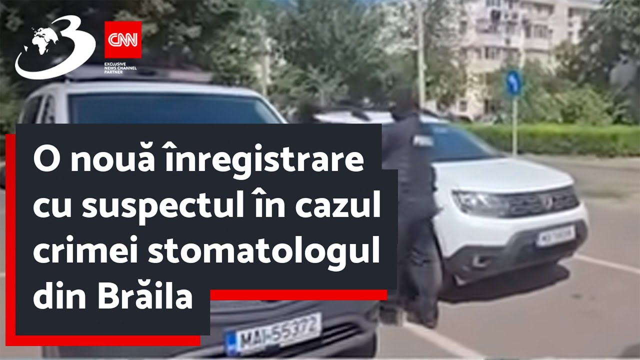 O nouă înregistrare cu suspectul în cazul crimei stomatologul din Brăila