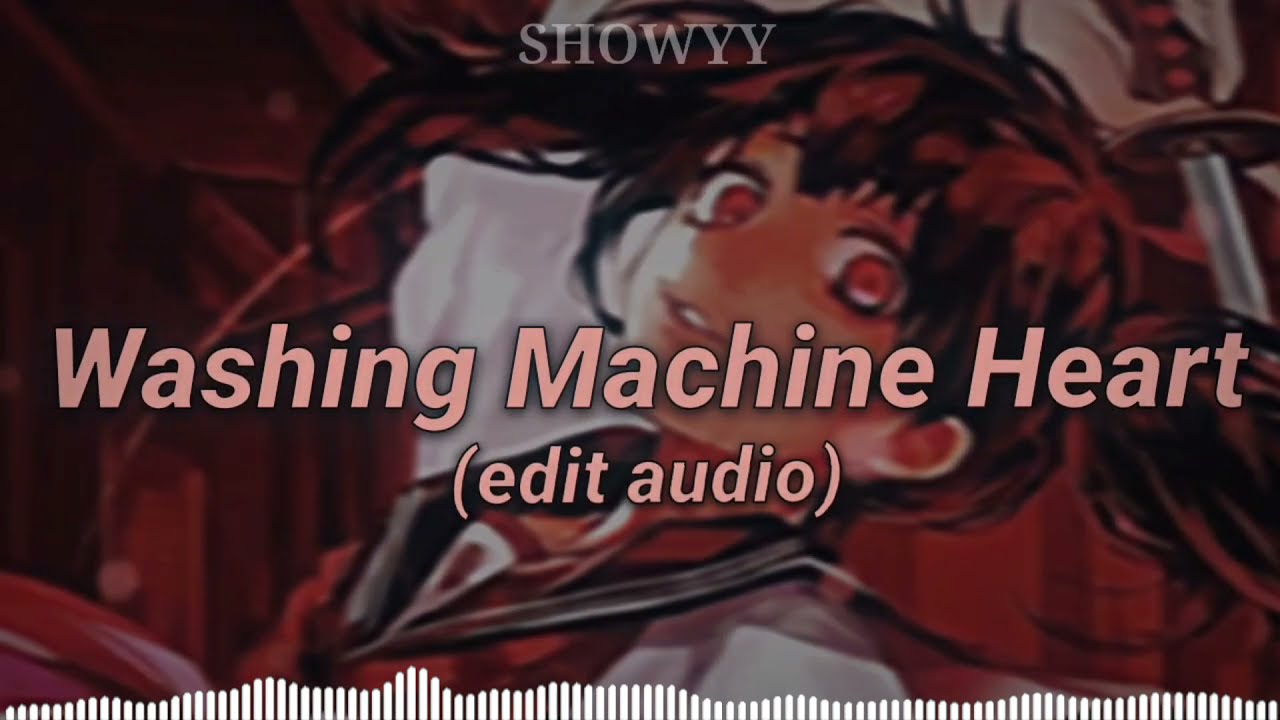 Washing Machine Heart Edit Audio