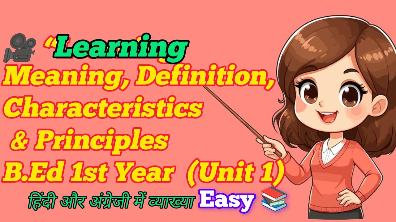 🎥 “Learning: Meaning, Definition, Characteristics & Principles | B.Ed 1st Year | Unit 1 #study #exam