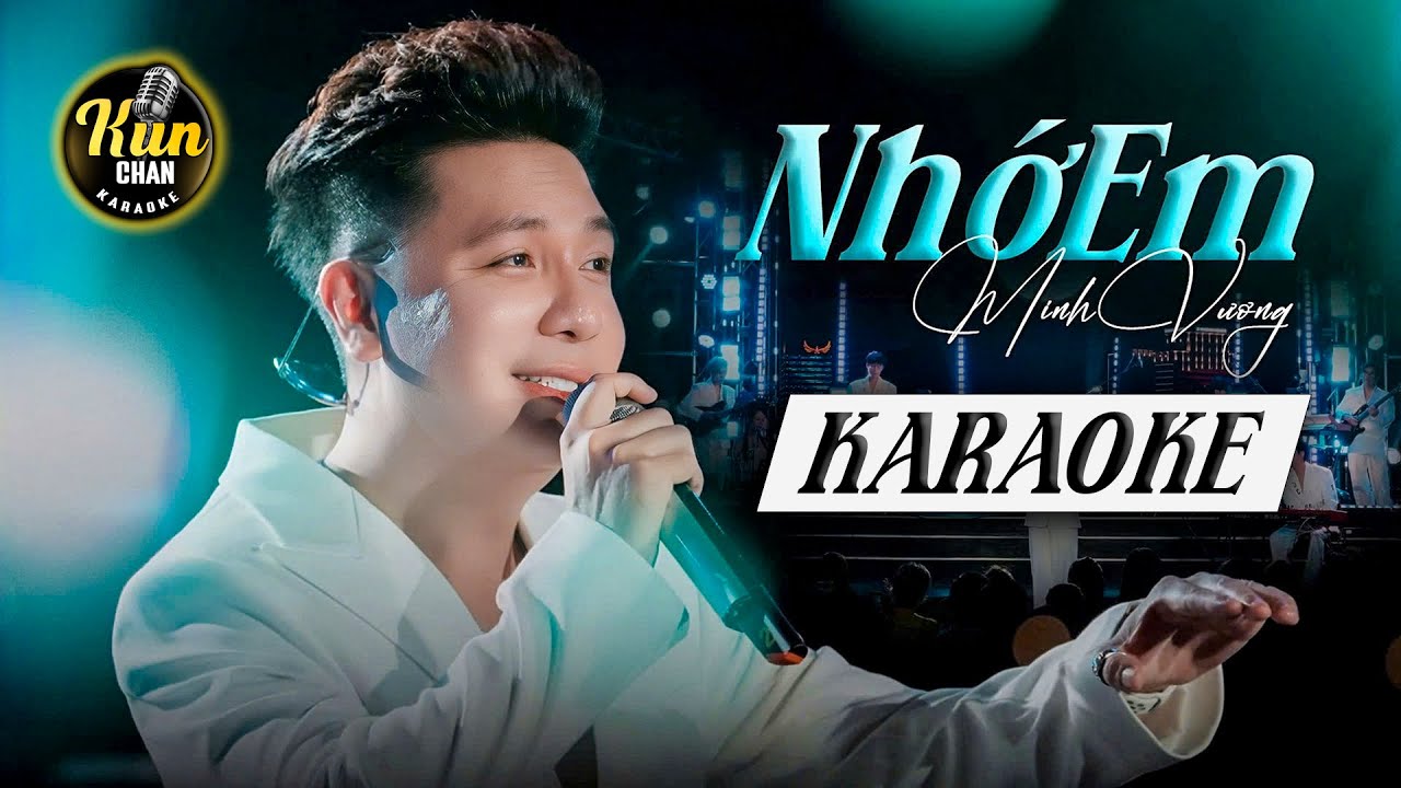 Karaoke Nhớ Em - Minh Vương | Nhạc Trẻ Dễ H&aacute;t | Kun Chan Karaoke
