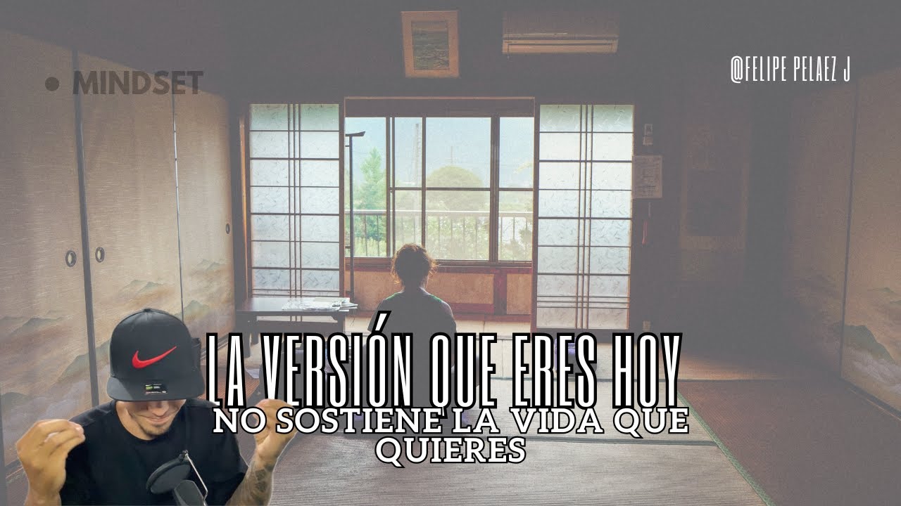 La versión que eres hoy no sostiene la vida que quieres