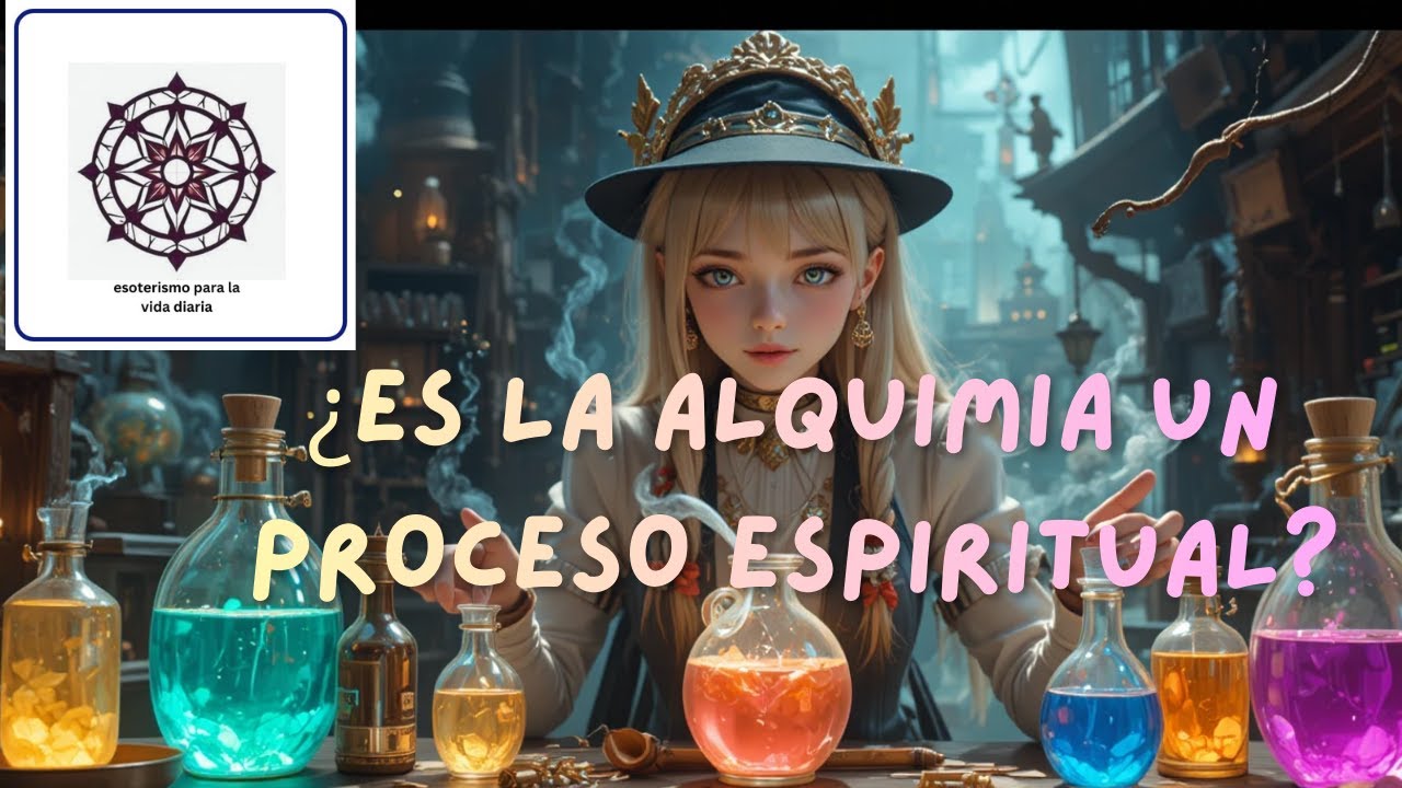 Esoterismo para la vida diaria | ¿ Es realmente la Alquimia un proceso espiritual?
