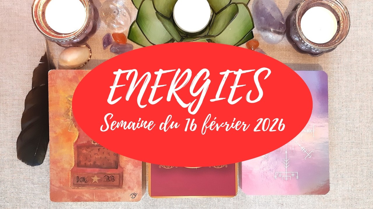 💎🔮🐦‍🔥 ENERGIES GENERALES et SENTIMENTALES - Semaine du 16 février 2026 🐦‍🔥🔮💎