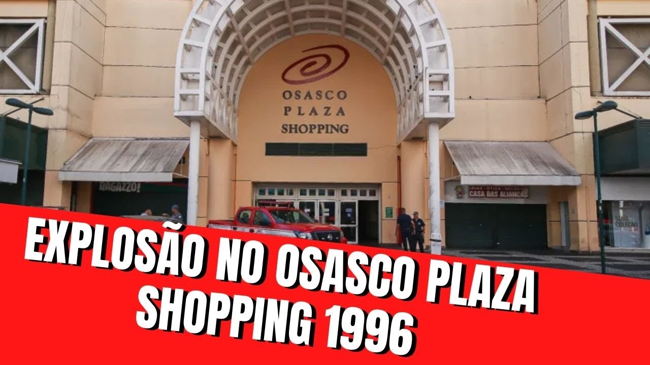 EXPLOSÃO SHOPPING OSASCO PLAZA 1996 - LEMBRANÇA DE UMA TRAGÉDIA