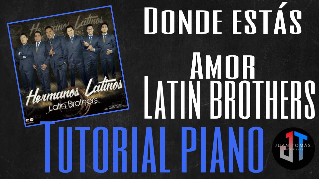 Donde estás Amor (Cumpleaños)-Latin Brothers-Piano Tutorial