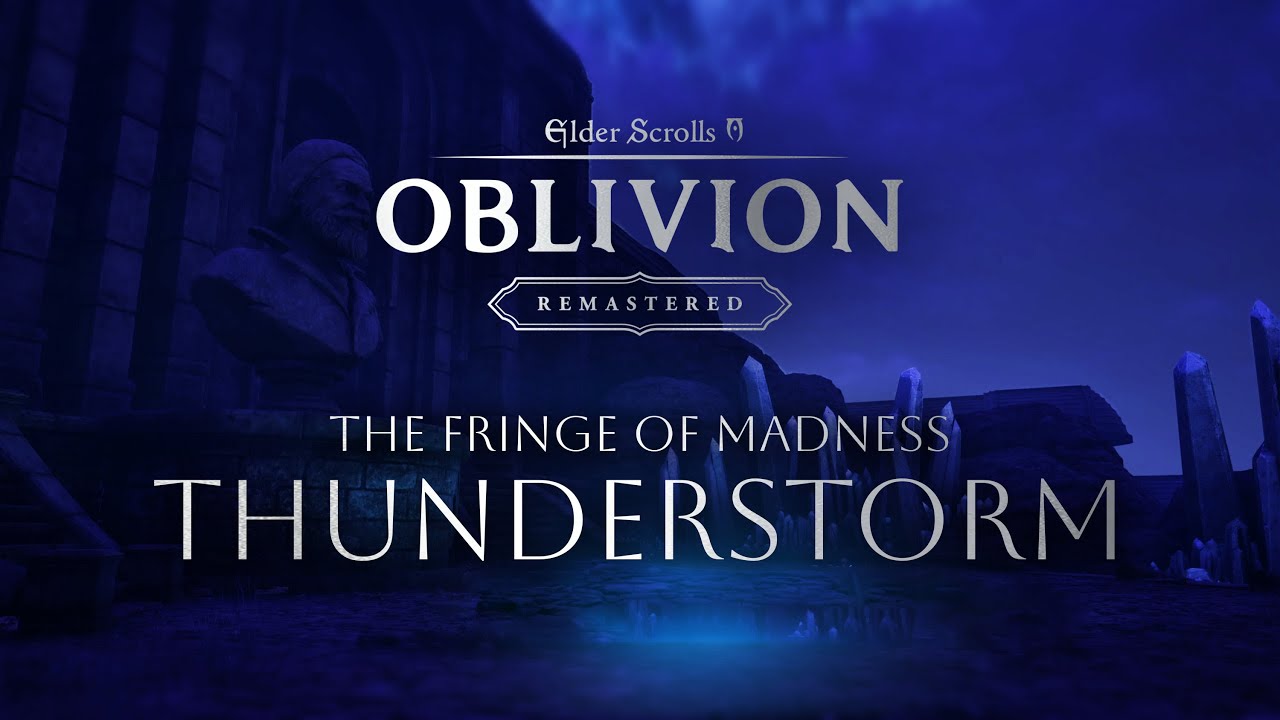 Oblivion Remastered / Thunderstorm Ambient Music / The Fringe of Madness / 3 hours