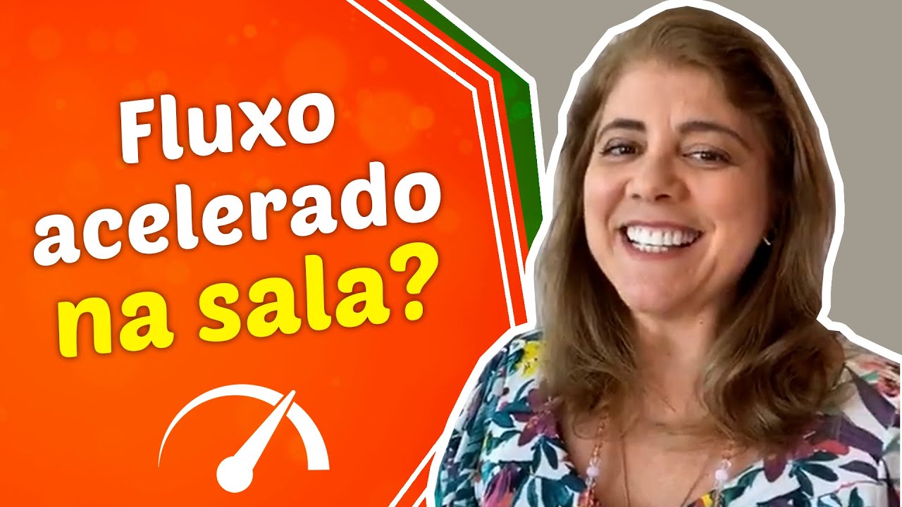 Como faz para Corrigir o Fluxo Acelerado na Sala??