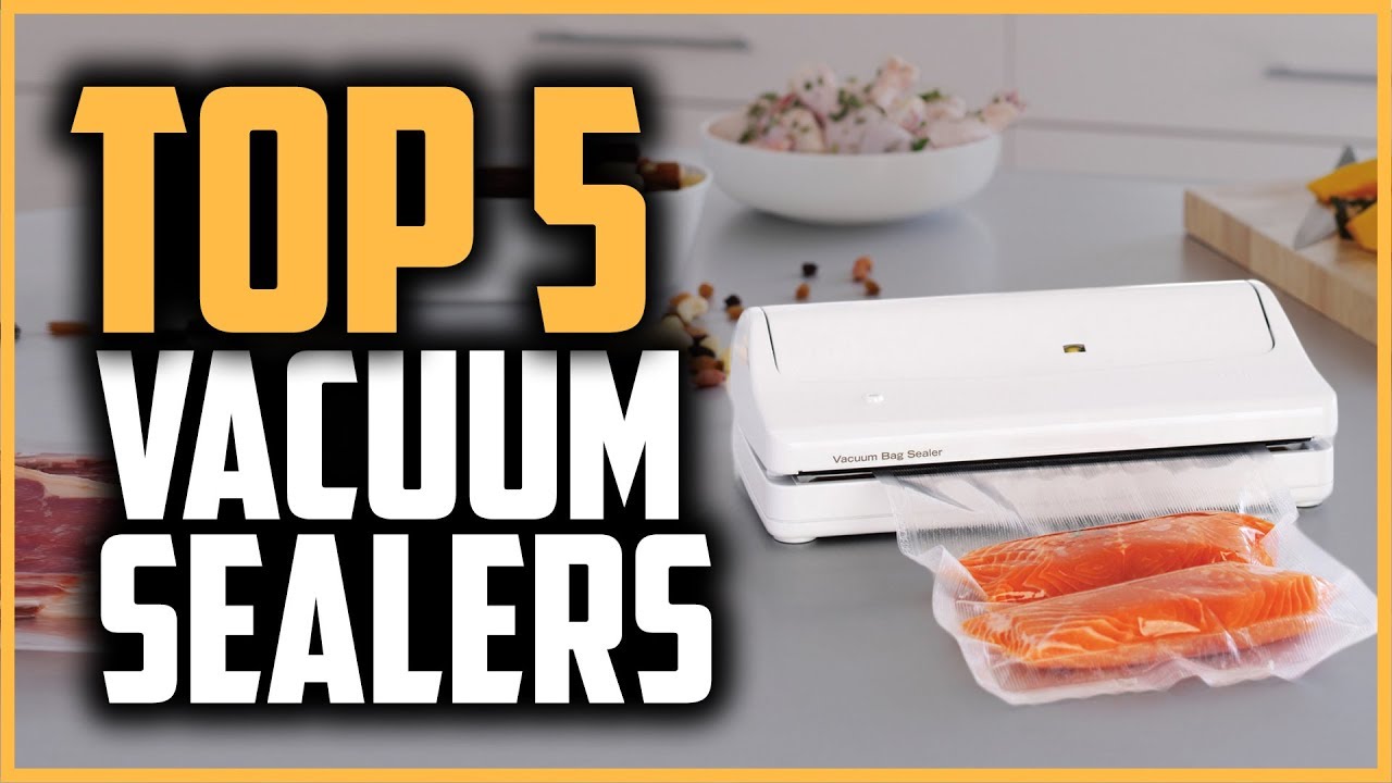 Best Vacuum Sealer in 2019 | Make Your Food Last Longer