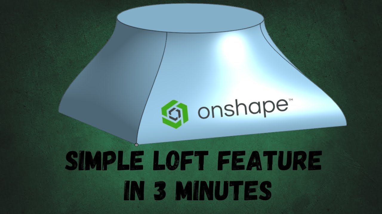 Спроектируйте простой лофт за 3 минуты с помощью Onshape