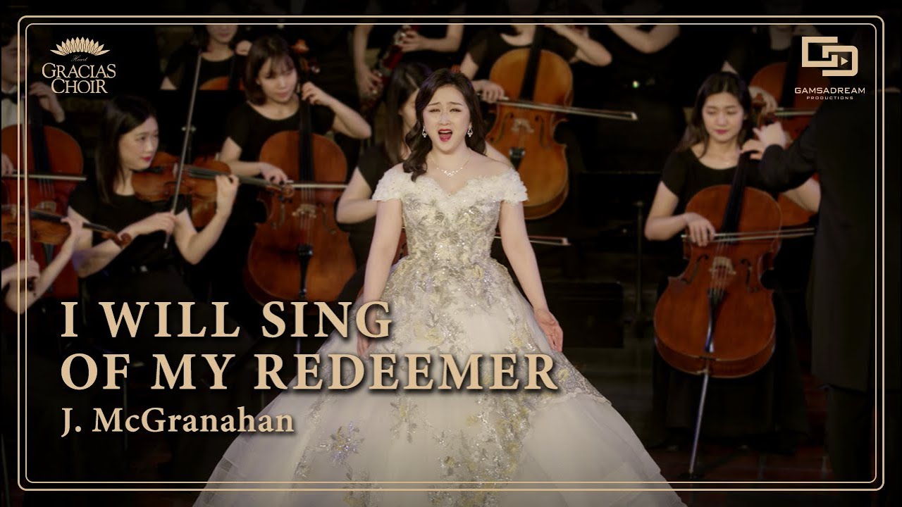 [Gracias Choir] J.McGranahan : I Will Sing Of My Redeemer / Sooyeon Lee, Eunsook Park