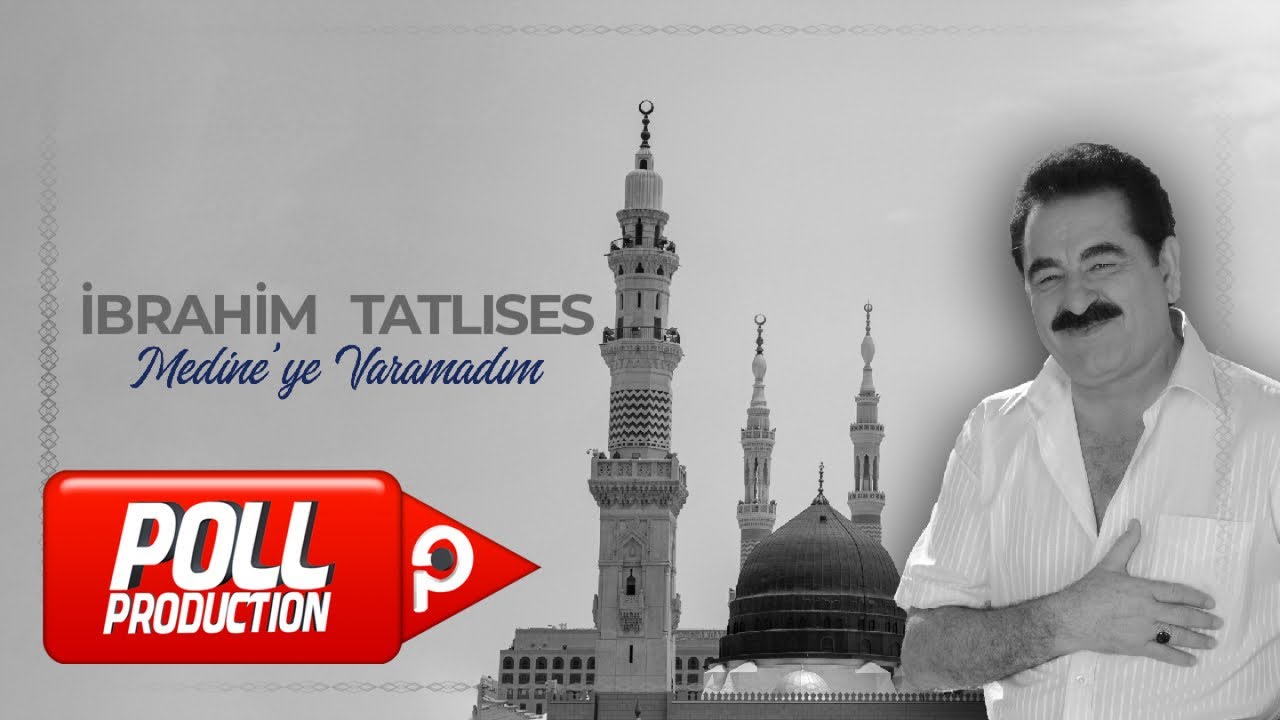 İbrahim Tatlıses - Medine'ye Varamadım