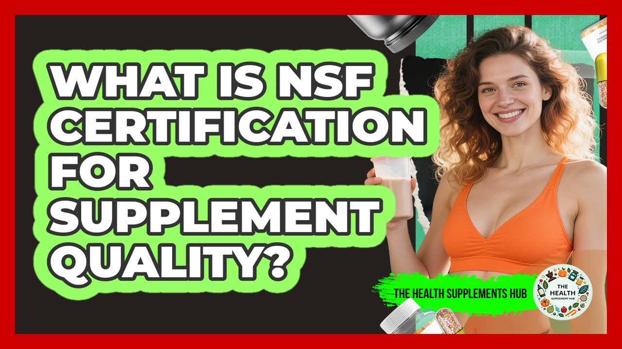 What Is NSF Certification for Supplement Quality?