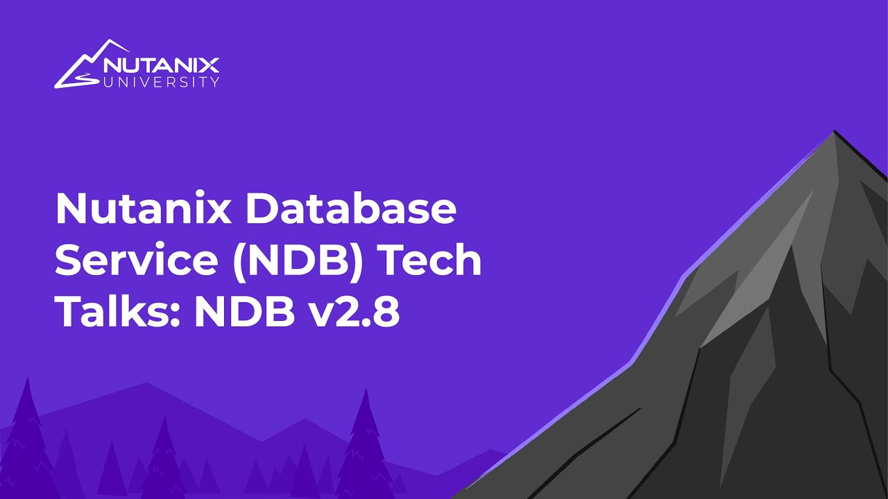 Nutanix Database Service (NDB) Tech Talks: Announcing Nutanix Database Service (NDB) v2.8