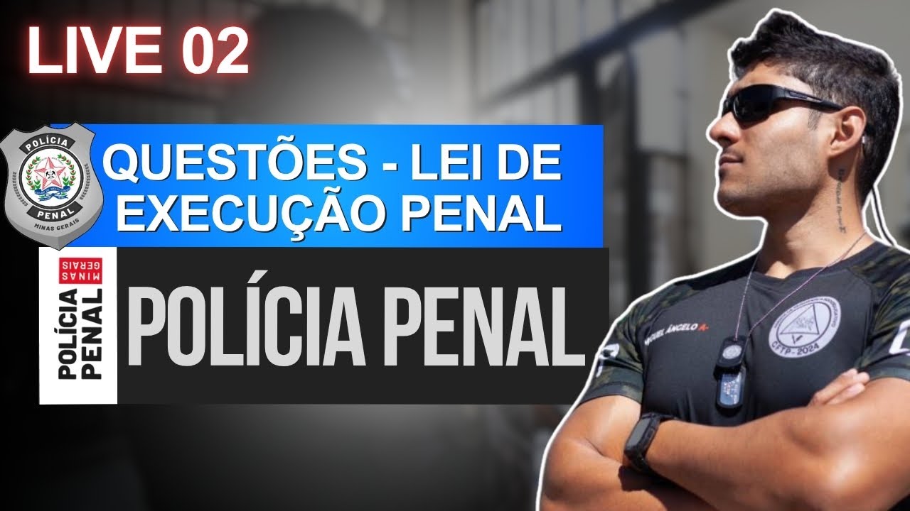 LEP - Questões Quentes (PPMG) - LIVE 02 - Concurso Polícia Penal MG