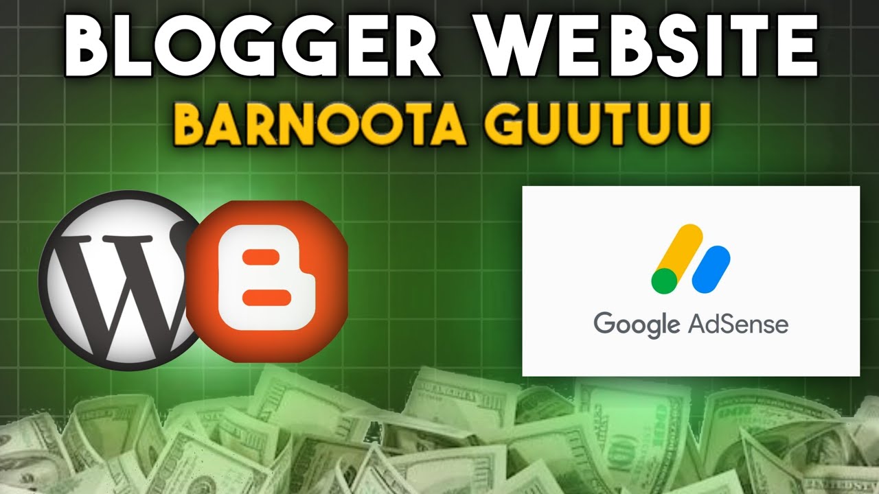 Akkata Website ( Blog ) iti Banatan Barnoota Guutuu | How to Make a Blogger Website and Earn Money