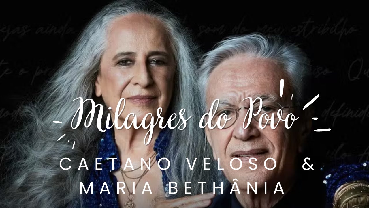 Caetano Veloso e Maria Bethânia - Milagres do Povo #mpb #caetanoveloso #mariabethania