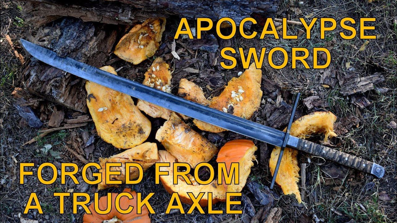 Forging a KRIEGSMESSER SWORD for the apocalypse from a scrap truck axle.