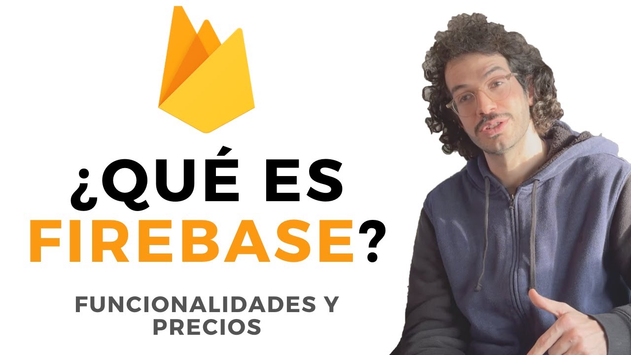 &iquest;Qu&eacute; es Firebase? 🔥 Funcionalidades,  proyecto real y precios