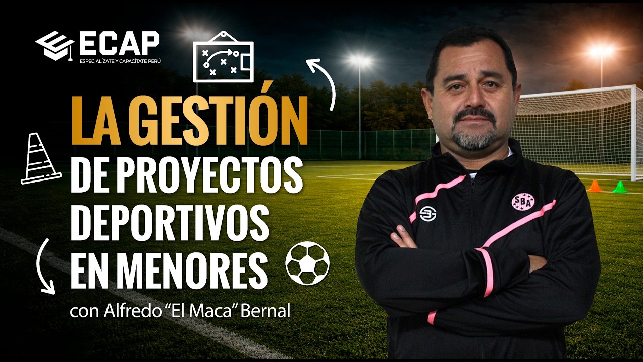⚽ LA GESTIÓN EN PROYECTOS DEPORTIVOS EN MENORES | Alfredo Bernal - Preparador Físico
