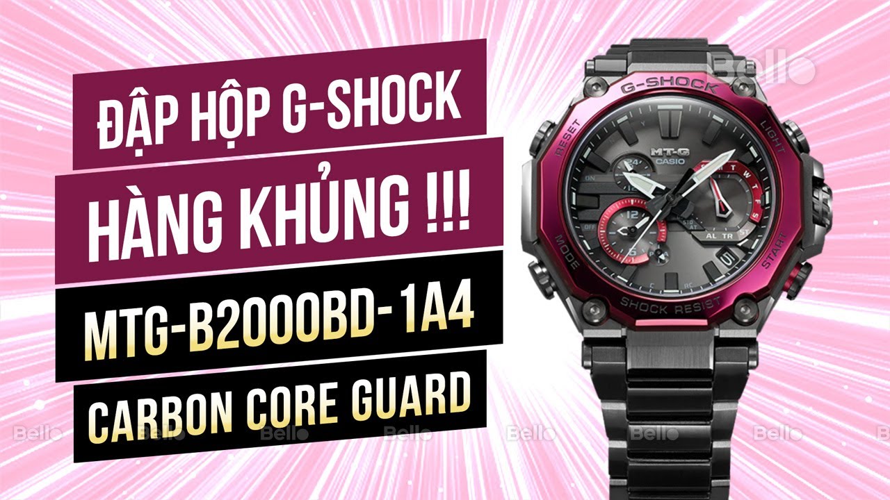 Đập hộp G-Shock hàng khủng MTG-B2000BD-1A4 cao cấp, cấu trúc Carbon Core Guard tại Bello