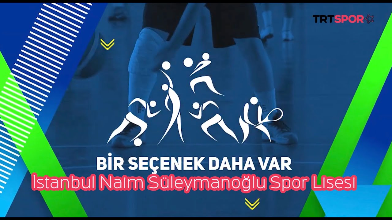 İstanbul Naim Süleymanoğlu Spor Lisesi ​| Bir Seçenek Daha Var