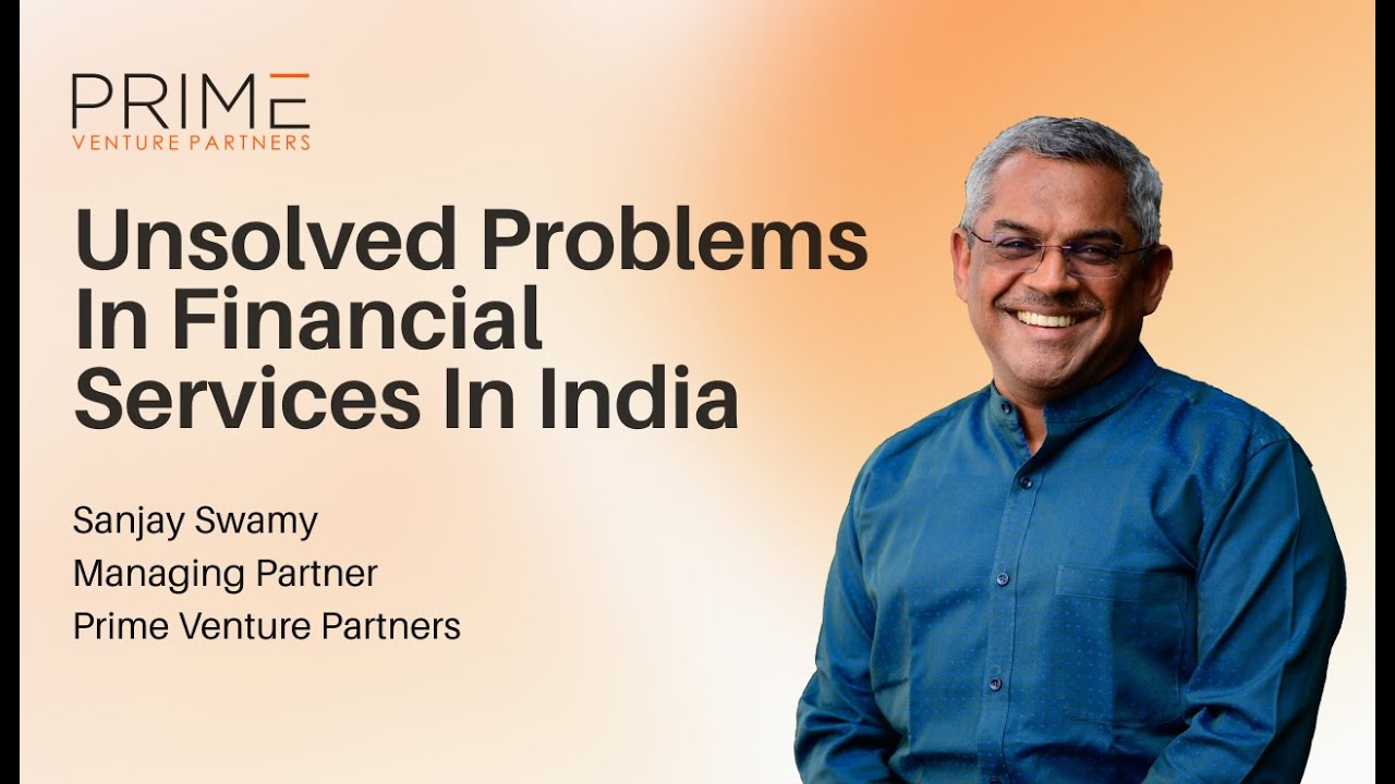 Unsolved problems in Financial Services in India - Sanjay Swami