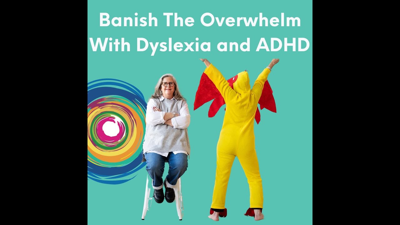 Get Rid of Dyslexic and ADHD Overwhelm in 2024