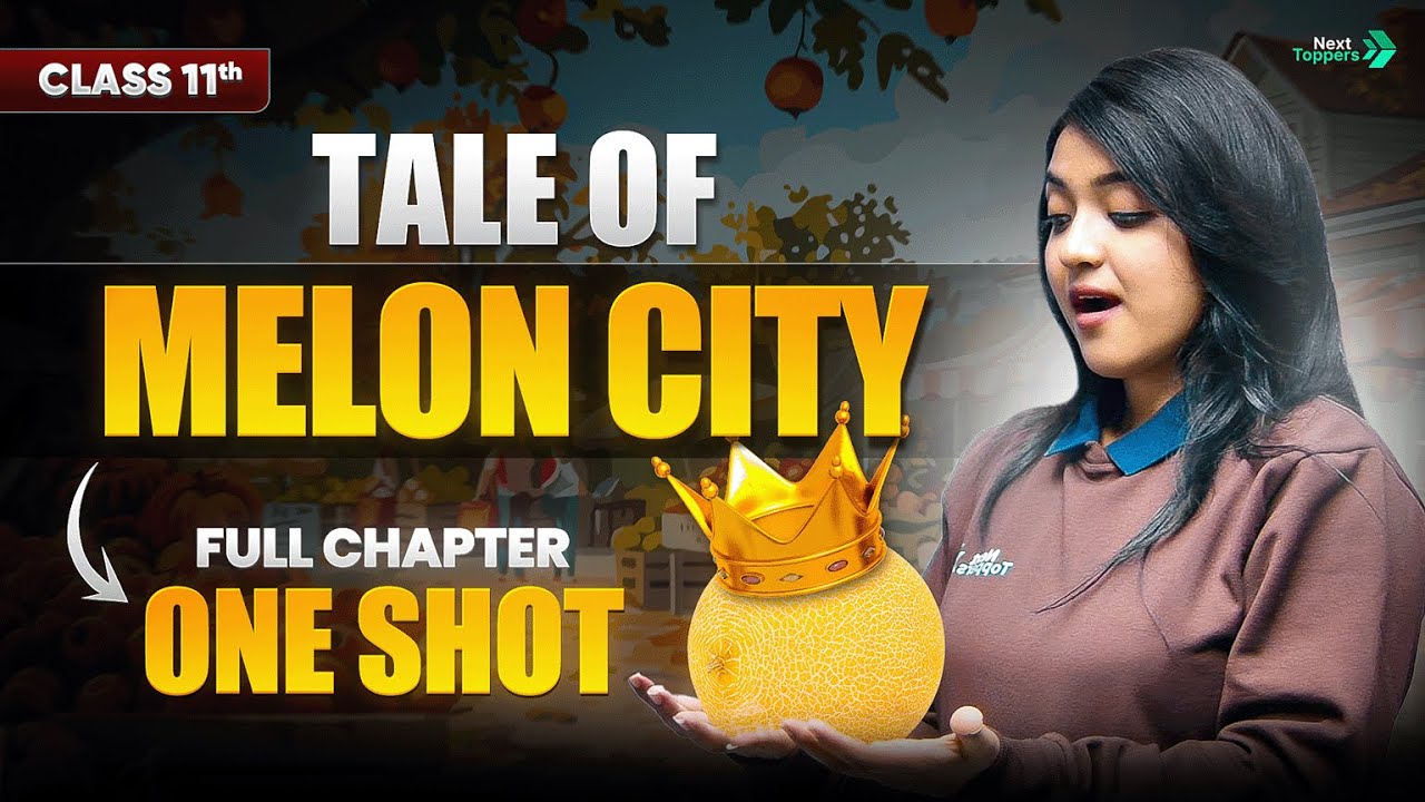 The Tale of Melon City in One Shot Class 11 | NCERT English Full Chapter-9 Explanation (हिन्दी में)