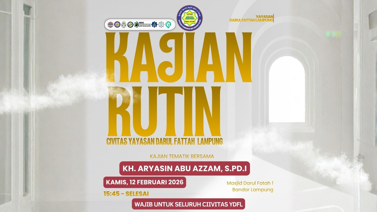 KAJIAN RUTIN - UST. ARYASIN ABU AZZAM - TEMATIK - YAYASAN DARUL FATTAH LAMPUNG