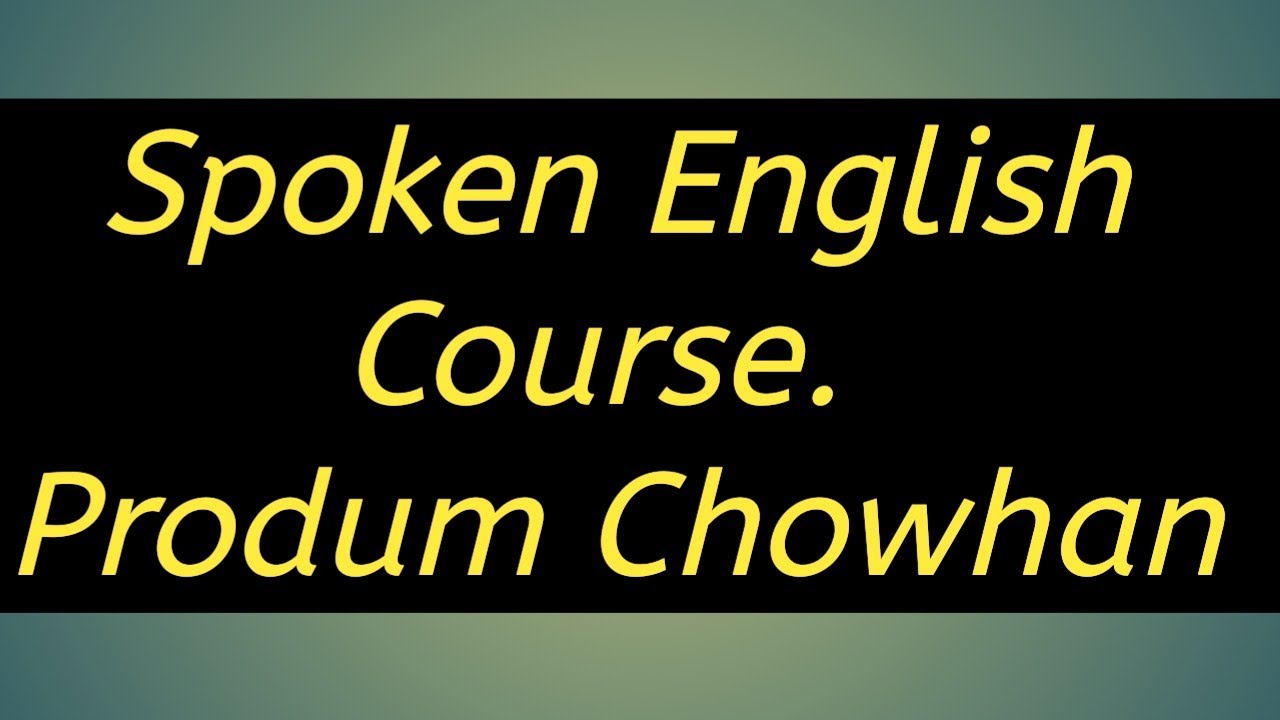 Spoken English Course by Produm Chowhan