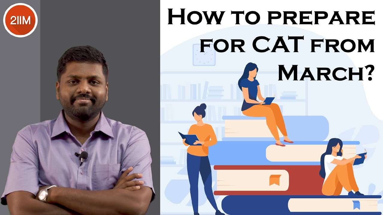How to prepare for CAT 2021 from March? | CAT 2021 Preparation Plan | 2IIM Online CAT Preparation