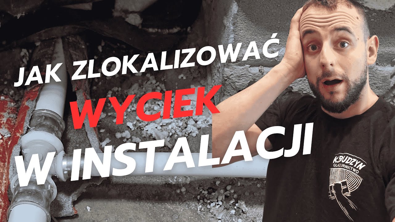 Jak zlokalizować wyciek w instalacji ???