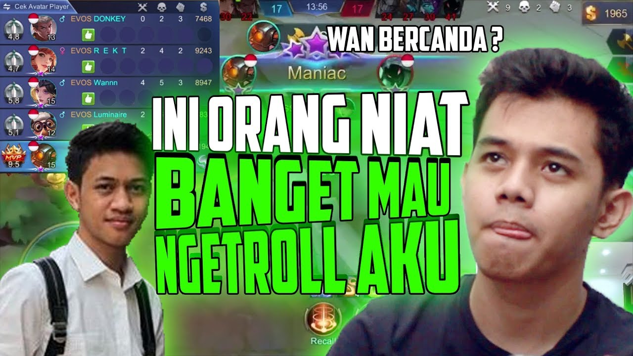 MAU DI TROLL - MALAH GENDONG TEAM EVOS + DAPAT MANIAC !!!