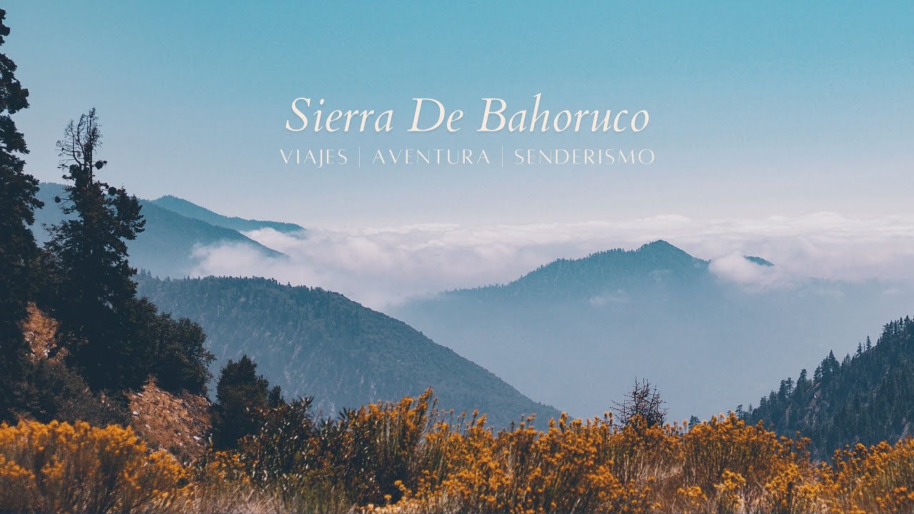 Así es la Sierra de Bahoruco. Sendero entre Montañas
