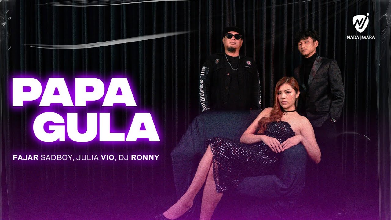 FAJAR SADBOY, JULIA VIO, DJ RONNY - PAPA GULA (OFFICIAL MUSIC VIDEO)