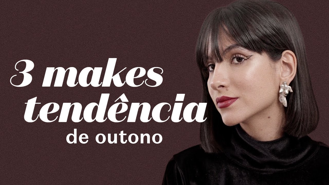 3 makes tendência para hitar seus looks de outono em 2020 com Nathalie Billio | O Boticário