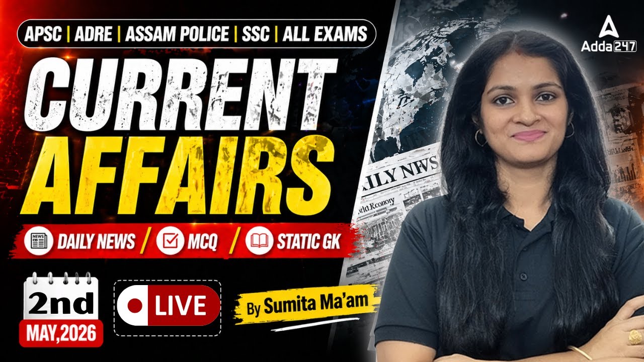 2 MAY 2026 Current Affairs Today | Daily Current Affairs in Assamese | By Sumita Duara