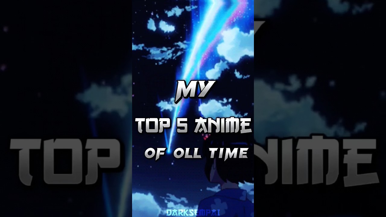 My personal top 5 anime🔥. #anime #animeedit #AMV #music #amvsong #Darksenpai