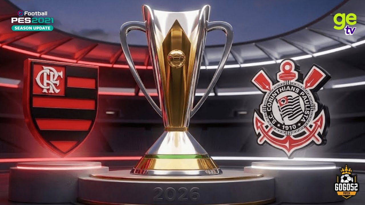 FLAMENGO X CORINTHIAS | SUPER COPA DO BRASIL 2026 SIMULAÇÃO REALITA | GOGOZ PETCH PES 21!