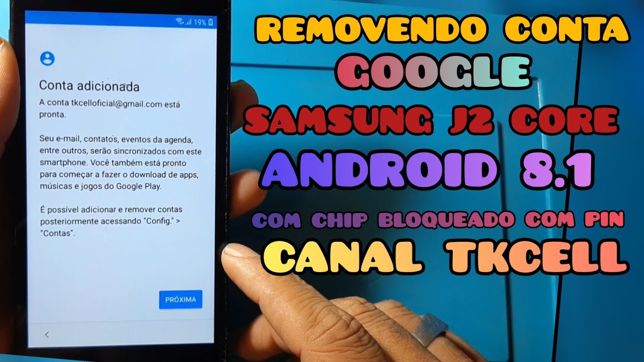como remover a conta Google no  Samsung j2 core Android 8.1