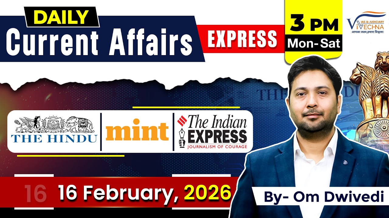 16 February Current affairs | Om Dwivedi Sir | Vivechna IAS Academy